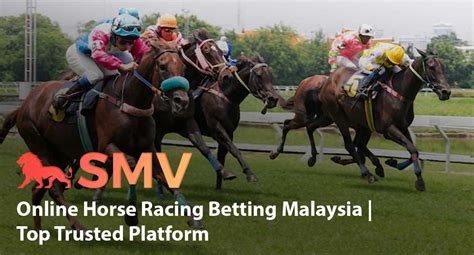 Best Online Horse Racing Betting Malaysia .
